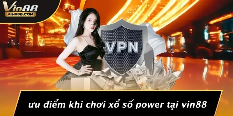 Ưu Điểm Khi Chơi Xổ Số Power Tại VIN88